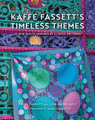 Title: Kaffe Fassett's Timeless Themes: 23 New Quilts Inspired by Classic Patterns, Author: Kaffe Fassett