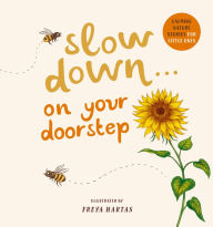 Title: Slow Down . . . on Your Doorstep: Calming Nature Stories for Little Ones, Author: Rachel Williams