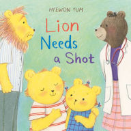 Title: Lion Needs a Shot, Author: Hyewon Yum