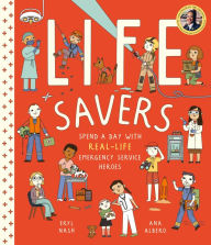 Title: Life Savers: Spend a Day with 12 Real-Life Emergency Service Heroes, Author: Eryl Nash