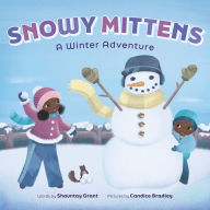 Title: Snowy Mittens: A Winter Adventure (A Let's Play Outside! Book), Author: Shauntay Grant