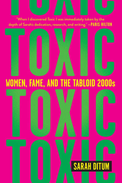 Toxic: Women, Fame, and the Tabloid 2000s