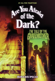 Title: The Tale of the Gravemother (Are You Afraid of the Dark #1), Author: Rin Chupeco