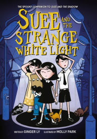 Title: Suee and the Strange White Light (Suee and the Shadow Book #2), Author: Ginger Ly