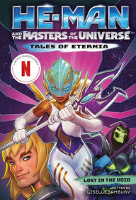 Title: He-Man and the Masters of the Universe: Lost in the Void (Tales of Eternia Book 3), Author: Liselle Sambury