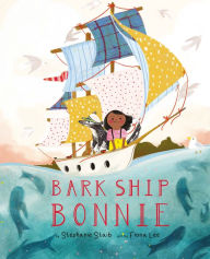 Title: Bark Ship Bonnie, Author: Stephanie Staib