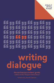 Title: Writing Dialogue (Lit Starts): A Book of Writing Prompts, Author: San Francisco Writers' Grotto