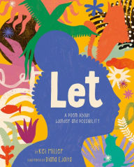 Title: Let: A Poem About Wonder and Possibility, Author: Kei Miller