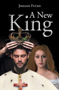 Title: A New King, Author: Johann Fuchs