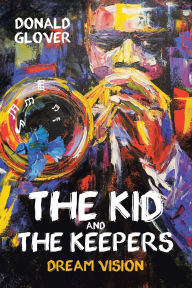 Title: The Kid and the Keepers: Dream Vision, Author: Donald Glover