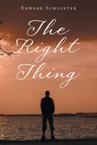 Title: The Right Thing, Author: Edward Schlueter