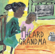 Title: I Heard Grandma, Author: Sharon Diggs