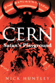 Title: Cern: Satan's Playground, Author: Nick Huntley