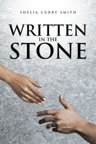 Title: Written in the Stone, Author: Shelia Curry Smith