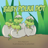 Title: Baby Polka Dot, Author: Ann Mancini