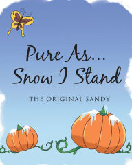 Title: Pure As... Snow I Stand, Author: The Original Sandy