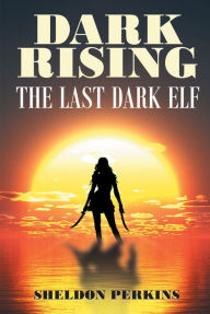 Title: Dark Rising, Author: Sheldon Perkins