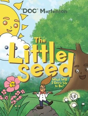 The Little Seed: What Will I Grow Up to Be?