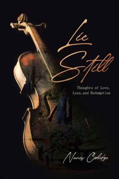 Lie Still: Thoughts of Love, Loss, and Redemption