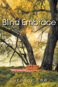 Title: Blind Embrace, Author: Suzanne Lee