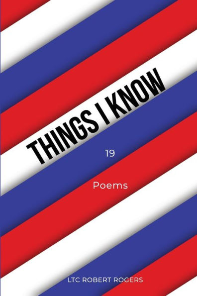 Things I Know: 19 Poems