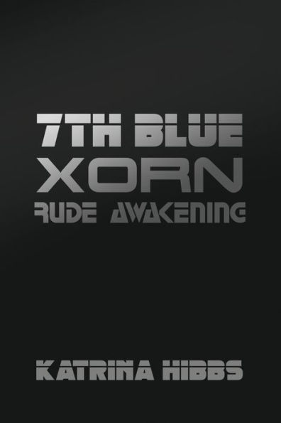 7th Blue: Xorn: Rude Awakening