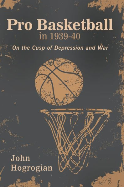 Professional Basketball in 1939-40: On the Cusp of Depression and War