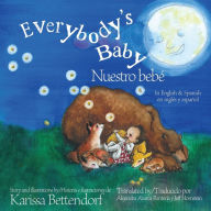 Title: Everybody's Baby/Nuestro bebÃ¯Â¿Â½: In English and Spanish, Author: Karissa Bettendorf