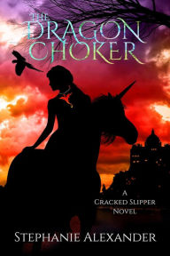 Title: The Dragon Choker, Author: Stephanie Alexander