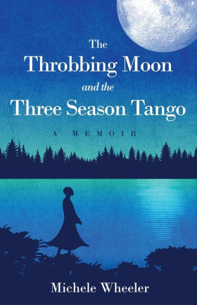 the Throbbing Moon and Three Season Tango: A Memoir