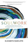 Soulwork: Connecting with the Universe and your Spiritual Path to Find your True Purpose in Life