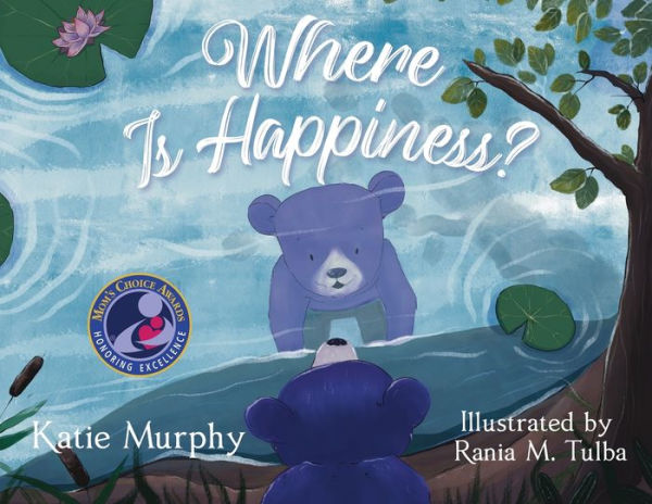 Where is Happiness?: a Little Bear Uncovers Big Surprise!