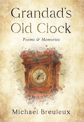 Grandad's Old Clock: Poems & Memories