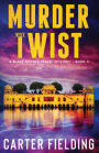 Murder with a Twist: A Blake Sisters Travel Mystery