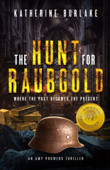 The Hunt for Raubgold: Where the Past Becomes the Present