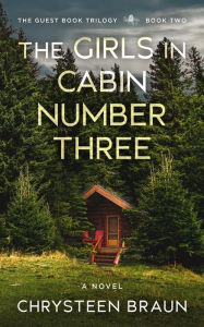 Title: The Girls in Cabin Number Three, Author: Chrysteen Braun