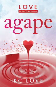 Ebooks greek free download Agape: LOVE-Let Our Virtue Emerge 9781647047016 by Kc Love PDB