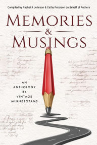 Title: Memories & Musings: An Anthology By Vintage Minnesotans, Author: Rachel R Johnson