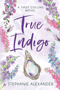 Public domain books download pdf True Indigo: A Tipsy Collins Novel ePub PDF English version 9781647047702