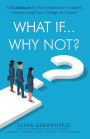 What If...Why Not?: A Guidebook for First-Generation Students Transitioning from College to Career