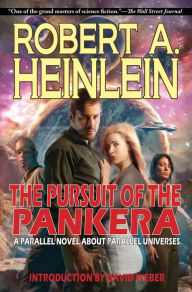 Free ebook downloads for nook color The Pursuit of the Pankera: A Parallel Novel About Parallel Universes by Robert A. Heinlein, David Weber