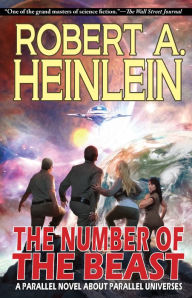 Title: The Number of the Beast: A Parallel Novel About Parallel Universes, Author: Robert A. Heinlein