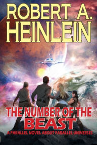 Free ipod books download The Number of the Beast: A Parallel Novel About Parallel Universes  by Robert A. Heinlein in English