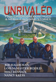 Good books download Unrivaled: Four groundbreaking Hugo & Nebula winning stories (English Edition) by Lois McMaster Bujold, Joe Haldeman, Nancy Kress, Mike Resnick, Lois McMaster Bujold, Joe Haldeman, Nancy Kress, Mike Resnick