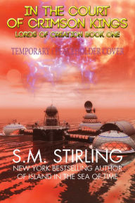 Title: In the Courts of the Crimson Kings, Author: S. M. Stirling
