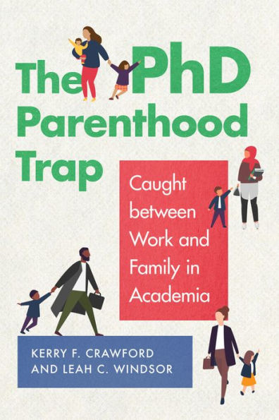 The PhD Parenthood Trap: Caught Between Work and Family Academia
