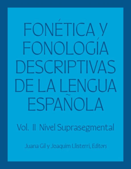 Fonética y fonología descriptivas de la lengua española: Volume 2