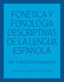 Fonética y fonología descriptivas de la lengua española: Volume 2