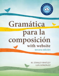 Title: Gramática para la composición with website: tercera edición, Author: M. Stanley Whitley