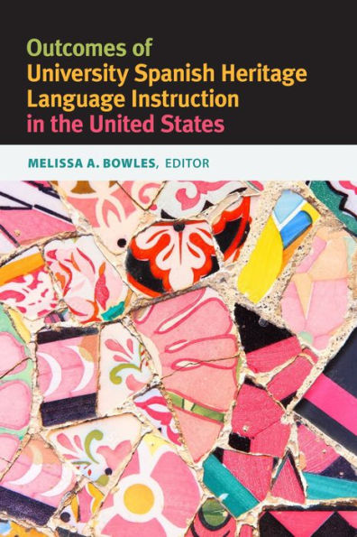 Outcomes of University Spanish Heritage Language Instruction the United States